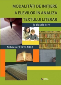 Modalitati de initiere a elevilor in analiza textului literar la clasele II-IV