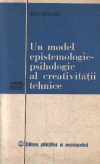 Un model epistemologic-psihologic al creativitatii tehnice