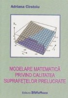 Modelare matematica privind calitatea suprafetelor prelucrate