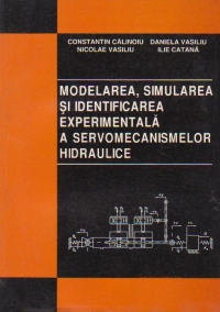 Modelarea, simularea si identificarea experimentala a servomecanismelor hidraulice