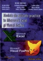 Modele de aplicatii practice in MICROSOFT EXCEL SI VISUAL FOXPRO