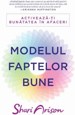 Modelul faptelor bune. Activeaza-ti bunatatea in afaceri