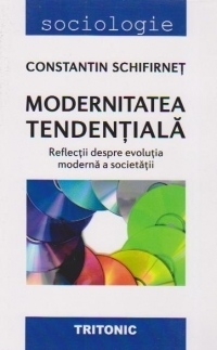 Modernitatea tendentiala. Reflectii despre evolutia moderna a societatii