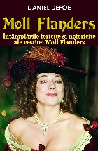 Moll Flander. Intamplarile fericite si nefericite ale vestitei Moll Flander