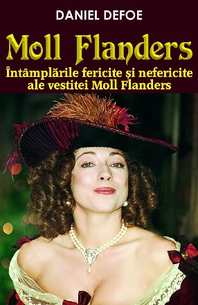 Moll Flander. Intamplarile fericite si nefericite ale vestitei Moll Flander