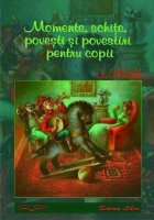 Momente, schite, povesti si povestiri pentru copii