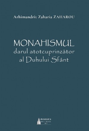 Monahismul - darul atotcuprinzător al Duhului Sfânt