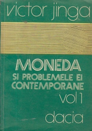 Moneda si problemele ei contemporane, Volumul I