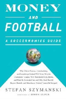 Money and Football: A Soccernomics Guide (INTL ed)