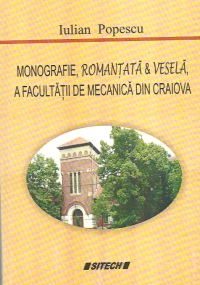 Monografie, romantata si vesela, a Facultatii de Mecanica din Craiova