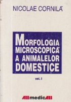 MORFOLOGIA MICROSCOPICA A ANIMALELOR DOMESTICE, Volumul I