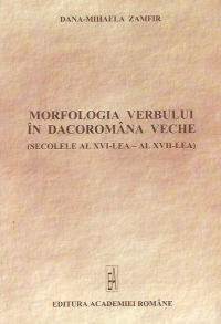 Morfologia verbului in dacoromana veche (Secolele al XVI-lea - al XVII-lea)