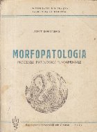 Morfopatologia - Procesele patologice fundamentale