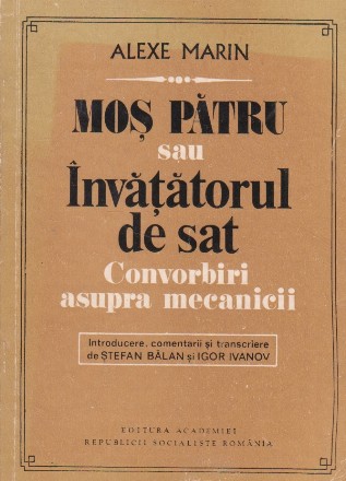 Mos Patru sau invatatorul de sat. Convorbiri asupra mecanicii