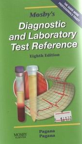 Mosby s Diagnostic and Laboratory Test Reference (ninth edition)