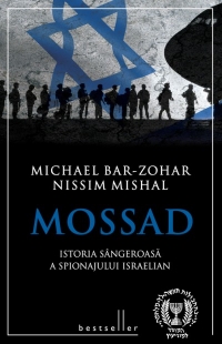 Mossad. Istoria sangeroasa a spionajului israelian