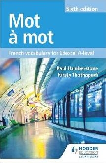 Mot a Mot Sixth Edition: French Vocabulary for Edexcel A-lev