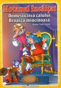 Motanul incaltat - Domesticirea calului - Broasca mincinoasa