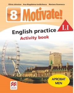 Motivate. English practice L1. Activity Book. Auxiliar pentru clasa a VIII-a