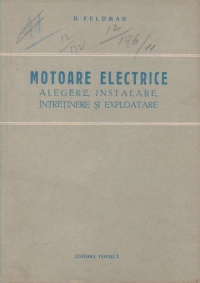 Motoare electrice. Alegere, instalare, intretinere si exploatare