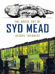 Movie Art of Syd Mead: Visual Futurist