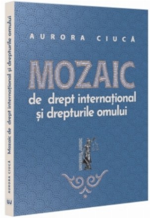 Mozaic de drept internaţional şi drepturile omului