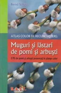 Muguri si lastari pentru pomi si arbusti - Atlas de recunoastere