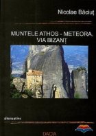 Muntele Athos Meteora Via Bizant