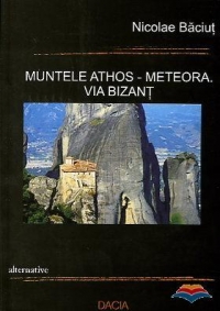 Muntele Athos - Meteora. Via Bizant