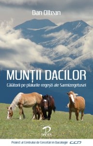 Muntii dacilor. Calatorii pe plaiurile regesti ale Sarmizegetusei