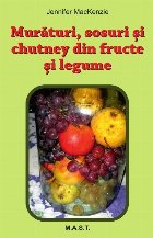 Muraturi, Sosuri si Chutney din fructe si legume