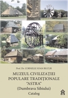 Muzeul civilizatiei populare traditionale ASTRA (Dumbrava Sibiului) Catalog