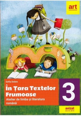 În ţara textelor frumoase : atelier de limba şi literatura română,clasa a III-a