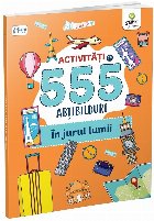 În jurul lumii : cartea mea cu activităţi şi 555 de abţibilduri