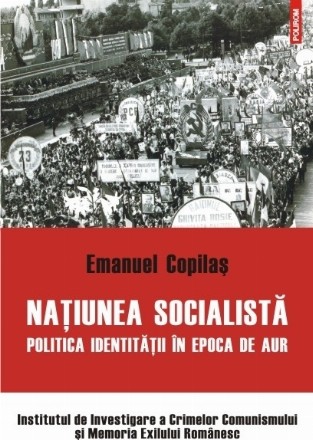 Națiunea socialistă. Politica identității în epoca de aur