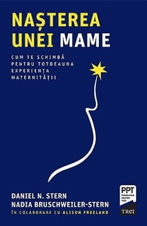 Nașterea unei mame. Cum te schimbă pentru totdeauna experiența maternității