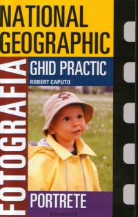 National Geographic - Fotografia.Ghid practic - Portrete