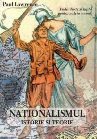 Nationalismul - Istorie si teorie