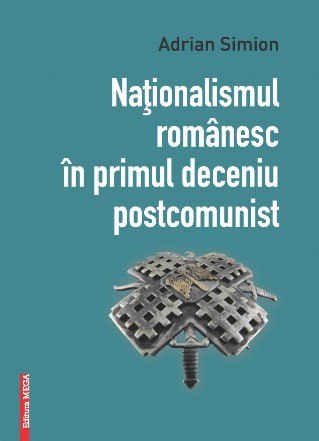 Nationalismul romanesc in primul deceniu postcomunist