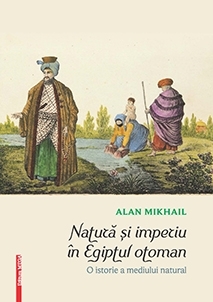 Natura si imperiu in Egiptul otoman. O istorie a mediului natural