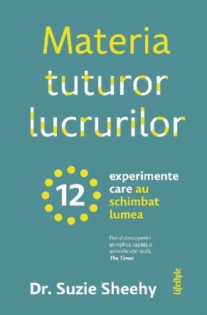 Natura materiei : 12 experimente care au schimbat lumea