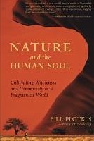 Nature and the Human Soul: Cultivating Wholeness and Community in a Fragmented World