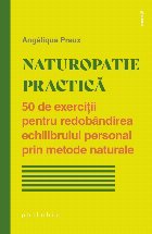 Naturopatie practică exerciţii pentru redobândirea