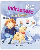 îndrăznesc să ţi vorbesc