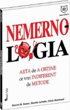 Nemernologia - Arta de a obtine ce vrei indiferent de metode