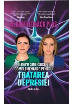 Neurofeedback plus : terapii sinergice şi complementare pentru tratarea depresiei,studii de caz