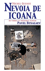 Nevoia de icoana. De vorba cu mesterul iconar Pavel Busalaev