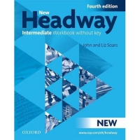 New Headway Fourth Edition Intermediate Workbook without key