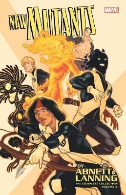 New Mutants By Abnett & Lanning: The Complete Collection Vol