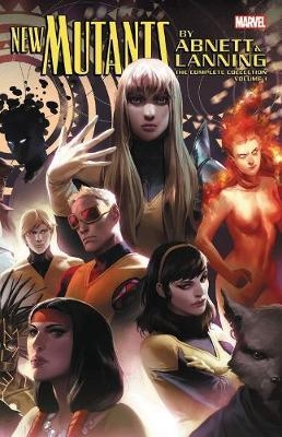 New Mutants By Abnett & Lanning: The Complete Collection Vol